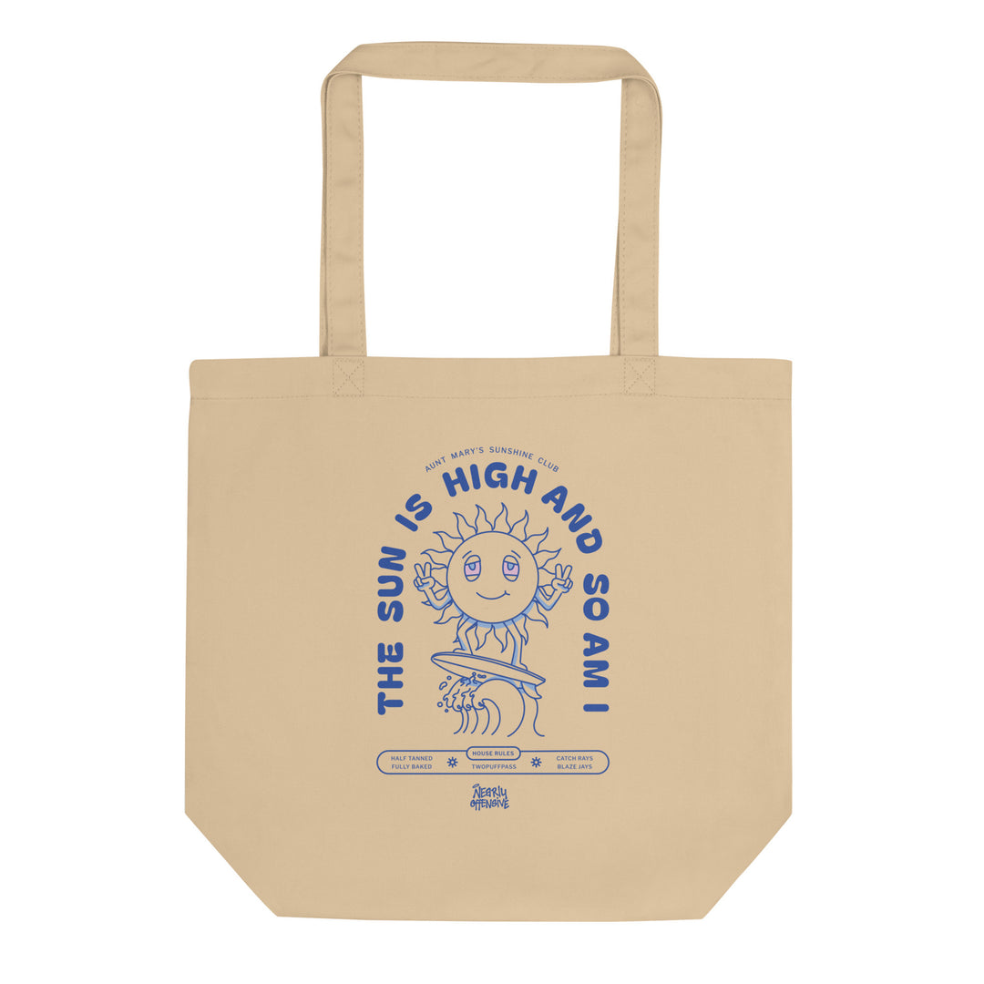 The Sun is High and So am I | Organic Tote Bag