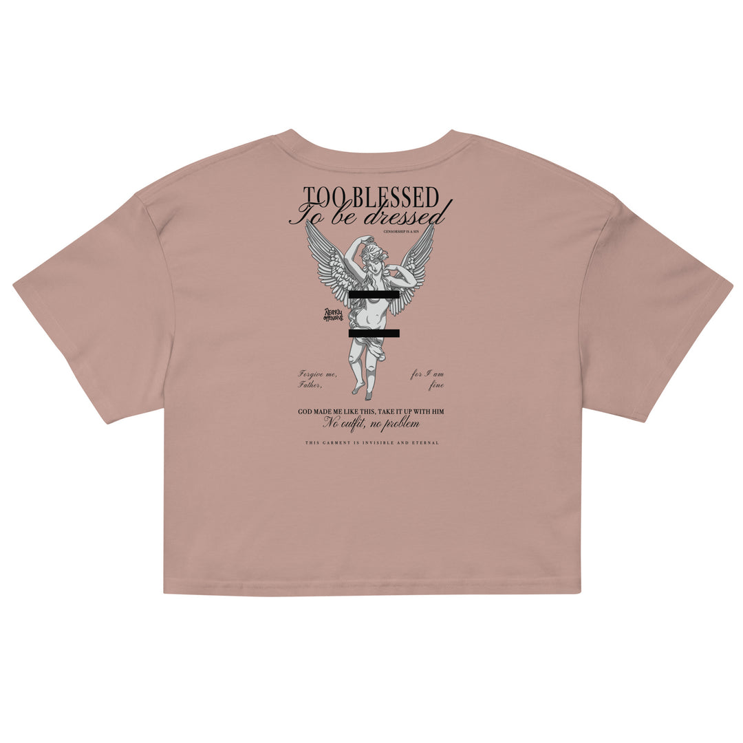 Too Blessed to Be Dressed | Relaxed Crop Top