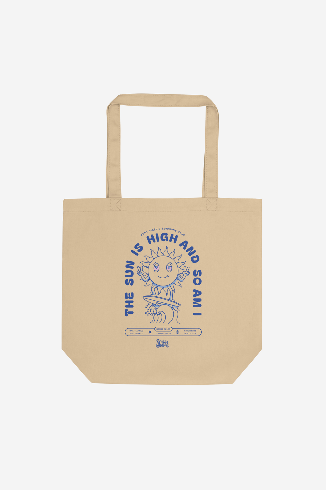 The Sun is High and So am I | Organic Tote Bag